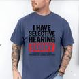 Sarcastic Sayings Introvert I Have Selective Hearing Men's Comfort Colors T-Shirt Blue Jean Sarcastic Sayings Introvert I Have Selective Hearing Men's Comfort Colors T-Shirt Blue Jean