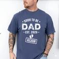 Soon To Be Dad Again Promoted To Dad Again 2026 Men's Comfort Colors T-Shirt Blue Jean
