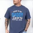 Soon To Be Daddy Again Est 2026 Dad Baby Announcement Men's Comfort Colors T-Shirt Blue Jean