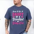 Soon To Be A Daddy Of A Beautiful Baby Girl Baby Shower Men's Comfort Colors T-Shirt Blue Jean Soon To Be A Daddy Of A Beautiful Baby Girl Baby Shower Men's Comfort Colors T-Shirt Blue Jean
