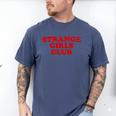 Strange Girls Club Weird Antisocial Introvert Humor Men's Comfort Colors T-Shirt Blue Jean
