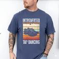 Tap Dancing Introvert Teacher Tap Dancer Tap Dance Men's Comfort Colors T-Shirt Blue Jean Tap Dancing Introvert Teacher Tap Dancer Tap Dance Men's Comfort Colors T-Shirt Blue Jean
