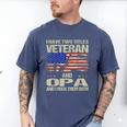 I Have Two Titles Veteran And Opa Dad Papa Grandpa Men's Comfort Colors T-Shirt Blue Jean