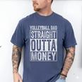 Volleyball Dad Straight Outta Money Men's Comfort Colors T-Shirt Blue Jean