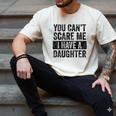 You Can't Scare Me I Have A Daughter Dad Father Joke Men's Comfort Colors T-Shirt Ivory