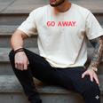 Go Away Introversion Sarcasm Introvert Men's Comfort Colors T-Shirt Ivory Go Away Introversion Sarcasm Introvert Men's Comfort Colors T-Shirt Ivory