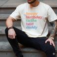 Happy Birthday To The Best Daddy Happy Birthday Dad Men's Comfort Colors T-Shirt Ivory