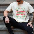Just Feliz Navi Because I Don't Have A Dad Ugly Christmas Men's Comfort Colors T-Shirt Ivory