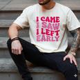 I Came I Saw I Left Early Sarcastic Introvert Saying Men's Comfort Colors T-Shirt Ivory I Came I Saw I Left Early Sarcastic Introvert Saying Men's Comfort Colors T-Shirt Ivory