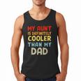 My Aunt Is Definitely Cooler Than My Dad Girl Boy Aunt Love Men Tank Top