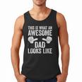 This Is What An Awesome Dad Looks Like Shirt Men Fathers Day Men Tank Top This Is What An Awesome Dad Looks Like Shirt Men Fathers Day Men Tank Top