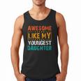 Awesome Like My Youngest Daughter Father’s Day Humor Dad Mom Men Tank Top Awesome Like My Youngest Daughter Father’s Day Humor Dad Mom Men Tank Top