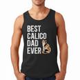 Best Calico Cat Dad Ever Calico Cat Lover Calico Cat Owner Men Tank Top Best Calico Cat Dad Ever Calico Cat Lover Calico Cat Owner Men Tank Top