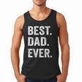 Best Dad EverShirt Men Husband Men Tank Top Best Dad EverShirt Men Husband Men Tank Top