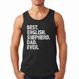 Best English Shepherd Dad Ever Dog Owner Daddy Father's Day Men Tank Top