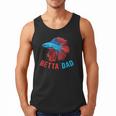 Betta Dad Betta Fish Lover Betta Fish Dad Betta Fish Boy Men Tank Top