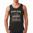 Birthday Dad Party Make Way It's My Daddy's Birthday Men Tank Top