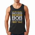 Bob If At First You Don't Succeed Father's Day Bob Dad Men Tank Top