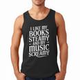 I Like My Books Steamy And My Music Screamy Men Tank Top