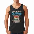Bookworm A Day Without Reading Is Like Cute Reading Books Men Tank Top