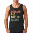 Bowler Husband Dad Bowling Legend Father's Day Men Tank Top Bowler Husband Dad Bowling Legend Father's Day Men Tank Top