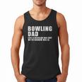 Bowling Dad Like A Regular Dad But Bigger Balls Bowling Dad Men Tank Top