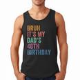 Bruh It's My Dad's 40th Birthday 40 Years Old Dad Men Tank Top Bruh It's My Dad's 40th Birthday 40 Years Old Dad Men Tank Top