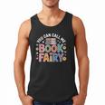 You Can Call Me Book Fairy Reading Magical Hobby Men Tank Top You Can Call Me Book Fairy Reading Magical Hobby Men Tank Top