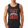 Car Guys Make The Best Dads Garage Mechanic Dad Men Tank Top