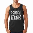 Cheer Dad Cheer I Thought She Said Beer Competition Men Tank Top