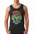 Have A Crappie Day Retro Fishing Sarcastic Dad Men Tank Top Have A Crappie Day Retro Fishing Sarcastic Dad Men Tank Top