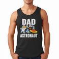 Dad Of The Astronaut Space Astronaut Birthday Family Men Tank Top Dad Of The Astronaut Space Astronaut Birthday Family Men Tank Top
