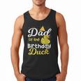 Dad Of The Birthday Duck Boy Rubber Duck Birthday Girl Men Tank Top