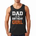 Dad Of The Birthday Girl Basketball Dad Family Matching Men Tank Top