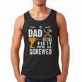 If Dad Can't Fix It We'Re All Screwed Men Tank Top