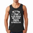 Being A Dad Is An Honor Being A Papa Is Priceless Men Tank Top