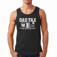 Dad Tax Making Sure It's Not Poison Men Tank Top