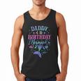 Daddy Of The Birthday Mermaid Party Matching Family Dad Men Tank Top