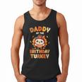 Daddy Of The Birthday Turkey Family 1st Birthday Boy Men Tank Top