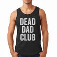 Dead Dad Club Vintage Saying Men Tank Top
