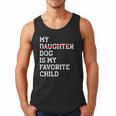 My Dog Is My Favorite Child Replaced Daughter Mom Dad Men Tank Top