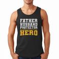 FATHER HUSBAND PROTECTOR HERO Dad Daddy Fathers Day Men Tank Top
