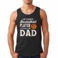 My Favorite Basketball Player Calls Me Dad Men Tank Top