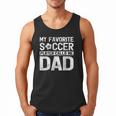 My Favorite Soccer Player Calls Me Dad Fathers Day Men Tank Top