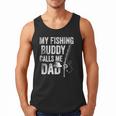 My Fishing Buddy Calls Me Dad Fisherman Men Tank Top
