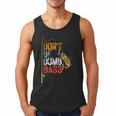 Fishing Jokes Dad Dont Be A Dumb Bass Fish Fisherman Men Tank Top
