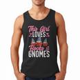This Girl Loves Books And Gnomes Gardener Dwarf Garden Gnome Men Tank Top This Girl Loves Books And Gnomes Gardener Dwarf Garden Gnome Men Tank Top