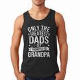 Only The Greatest Dads Get Promoted To Grandpa Shirt Men Men Tank Top