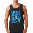 Groovy In My Boy Dad Era For Fathers Day Men Tank Top