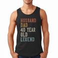 Husband Dad 40 Year Old Legend 40th Birthday Men Tank Top